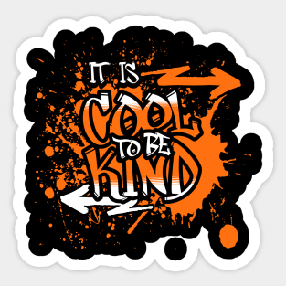 IT IS COOL TO BE KIND Sticker